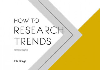 Kniha How to Research Trends Workbook Els Dragt