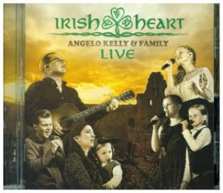 Hanganyagok Angelo Kelly & Family - Irish Heart - Live, 1 Audio-CD Angelo & Family Kelly