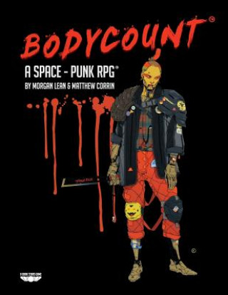 Könyv Bodycount - A Space Punk RPG Morgan Lean