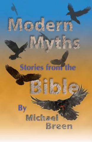 Kniha Modern Myths: Stories from the Bible Michael Breen