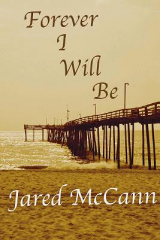 Knjiga Forever I Will Be Jared McCann