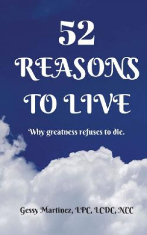 Книга 52 Reasons to Live: Why Greatness Refuses to Die Gessy Martinez