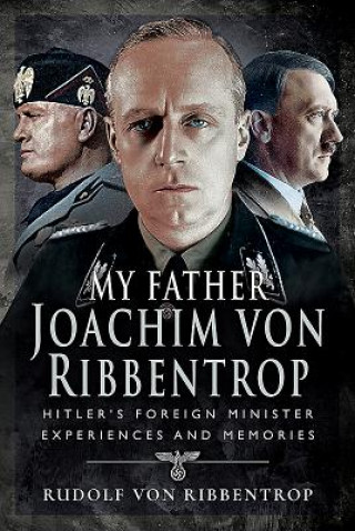 Книга My Father Joachim von Ribbentrop Rudolf von Ribbentrop