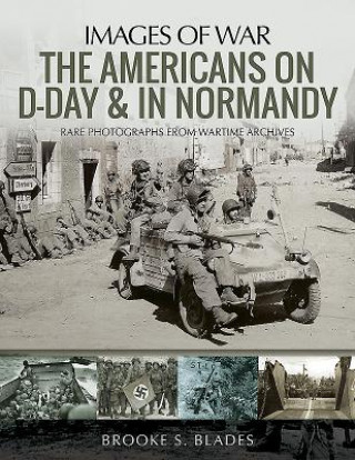 Книга Americans on D-Day and in Normandy Brooke S Blades