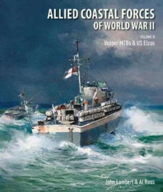 Книга Allied Coastal Forces of World War II John Lambert
