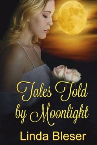 Knjiga Tales Told by Moonlight Linda Bleser