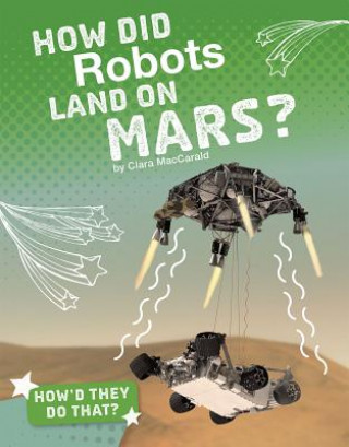 Livre How Did Robots Land on Mars? Clara Maccarald