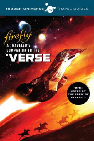 Könyv Hidden Universe Travel Guides: Firefly Marc Sumerak