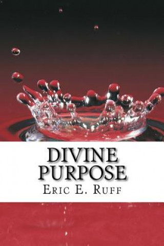 Knjiga Divine Purpose Eric E Ruff