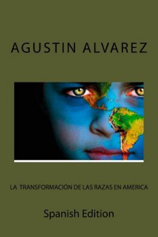 Carte La Transformacion de las Razas En America Agustin Alvarez