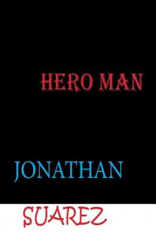 Knjiga Hero Man JONATHAN SUAREZ
