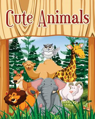 Book Cute Animals: A Kids Coloring Book with Fun, Easy, and Relaxing Coloring Pages (Perfect for Animal Lovers) Plus Fun Activities for K Isabella Green