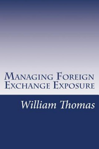 Carte Managing Foreign Exchange Exposure William Thomas