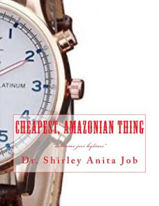 Könyv Cheapest, Amazonian Thing: *ashrams jeer bylines* James Shirley Barnes