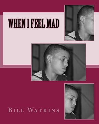 Kniha When I Feel Mad Bill Watkins