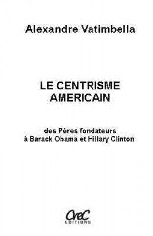 Boek Le centrisme américain Alexandre Vatimbella