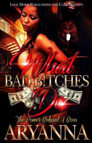 Carte What Bad Bitches Do: The Power Behind a Boss Aryanna