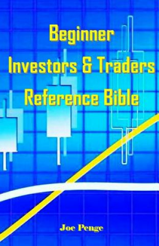 Книга Beginner Investors & Traders Reference Bible Joe Penge