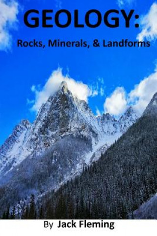 Könyv Geology: Rocks, Minerals, and Landforms Mr Jack Fleming Ma