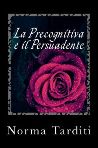 Knjiga La Precognitiva e il Persuadente Norma Tarditi