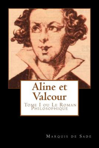 Kniha Aline et Valcour, tome 1 ou le roman philosophique (French Edition) Marquis de Sade