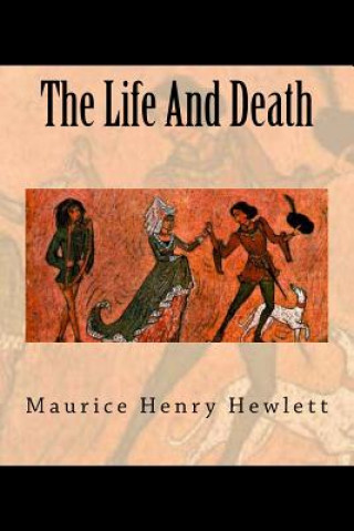 Buch The Life And Death Maurice Henry Hewlett