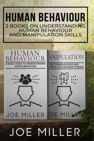 Книга Human Behaviour: 2 Books - Understanding Human Behaviour and Manipulation Skills Joe Miller