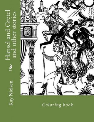 Kniha Hansel and Gretel and other stories: Coloring book Kay Nielsen