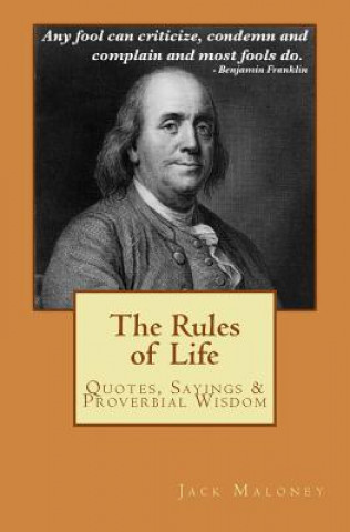 Könyv The Rules of Life: Quotes, Sayings and Proverbial Wisdom Jack Maloney