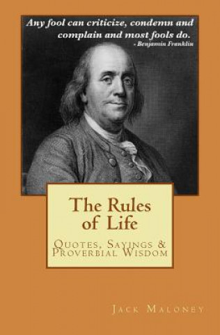 Kniha The Rules of Life: Quotes, Sayings and Proverbial Wisdom Jack Maloney