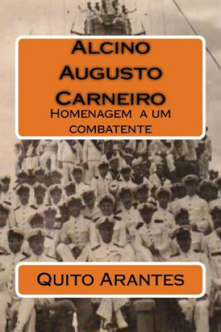 Kniha Alcino Augusto Carneiro: Homenagem a um combatente Quito Arantes