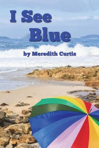 Книга I See Blue Meredith Curtis