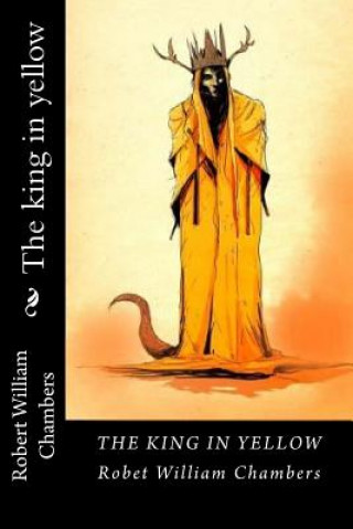 Kniha The king in yellow Robert William Chambers