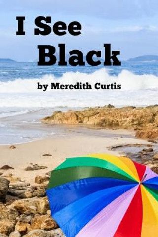 Knjiga I See Black Meredith Curtis