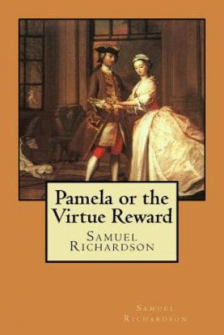 Kniha Pamela or the Virtue Reward Samuel Richardson