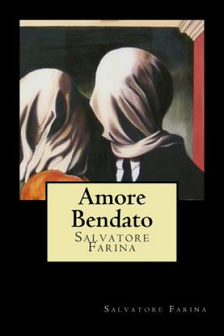 Kniha Amore Bendato (Italian Edition) Salvatore Farina