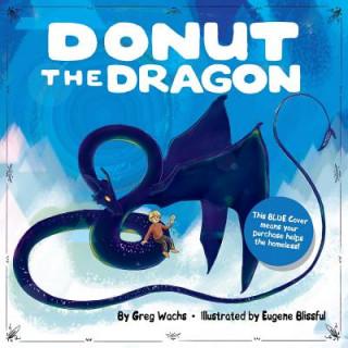 Carte Donut The Dragon - BLUE COVER, (Homeless Help!) Greg Wachs