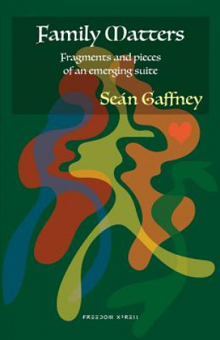 Knjiga Family Matters: Fragments and pieces of an emerging suite Sean Gaffney