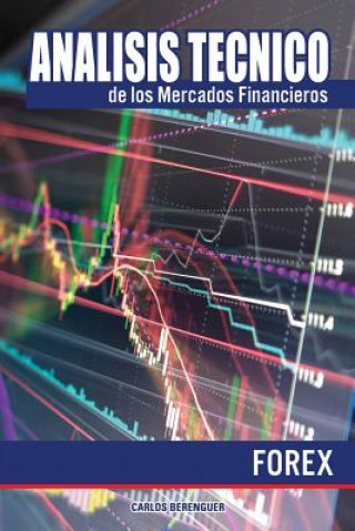 Kniha Analisis tecnico de los Mercados Financieros. FOREX: (Color) Ingenieria financiera elemental, aplicada al comercio de divisas o Forex. Carlos Berenguer