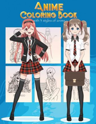 Kniha Anime Coloring Book With 3 Styles of Anime: Adorable Manga and Anime Characters set on Anime For Anime Lover, Adults, Teens (Manga coloring book) Russ Focus