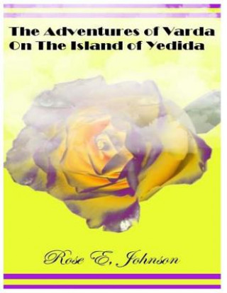 Könyv The Adventures of Varda: On the Island of Yedida Rose E Rosbia