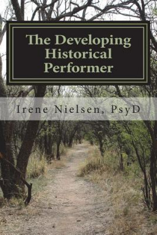 Carte The Developing First-person Historical Performer: ...performing for purpose and social consciousness Dr Irene L Nielsen
