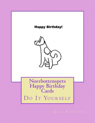 Книга Norrbottenspets Happy Birthday Cards: Do It Yourself Gail Forsyth