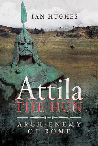 Kniha Attila the Hun Ian Hughes