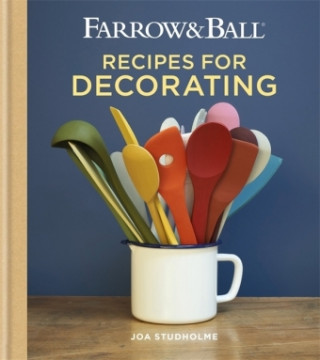 Kniha Farrow & Ball Recipes for Decorating Joa Studholme