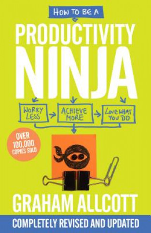 Kniha How to be a Productivity Ninja UPDATED EDITION Graham Allcott