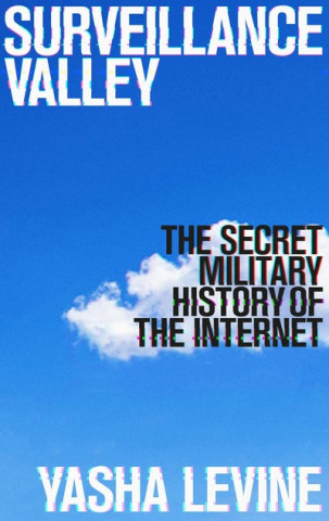 Книга Surveillance Valley Yasha Levine