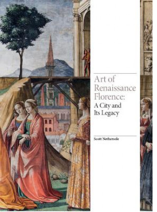 Könyv Art of Renaissance Florence Scott Nethersole