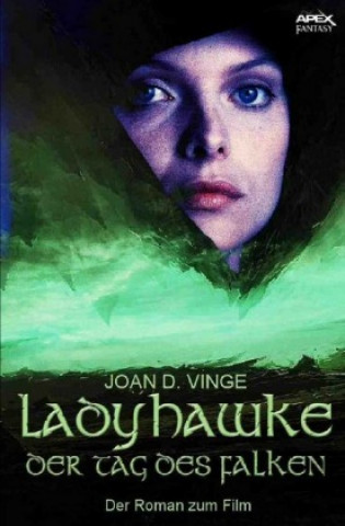 Kniha Ladyhawke - Der Tag des Falken Joan D. Vinge