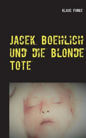 Książka Jacek Boehlich und die blonde Tote Klaus Funke